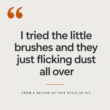 Buyer quote: I tried the little brushes and they just flicking dust all over